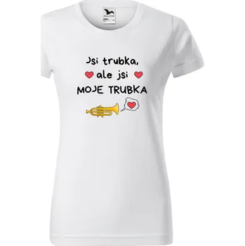 Dámské tričko Dámské tričko - Jsi trubka ale jsi moje trubka Barva: Černá, Velikost: L, Střih: Dámské