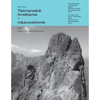 Tatranské hrebene - názvoslovie 2. časť - Viktor Uherka