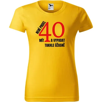 Dámské tričko DOBRÝ TRIKO Dámské tričko s potiskem Není prdel 40 Barva: Žlutá, Velikost: XL