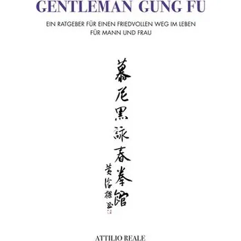 Osobní rozvoj Gentleman Gung Fu - Reale, Attilio