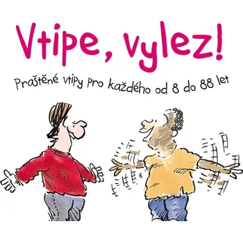 Vtipe, vylez! - Praštěné vtipy pro každého od 8 do 88 let - Exleyová Helen