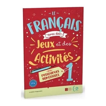 Francouzský jazyk Le francais avec des jeux et des activites 1 avec ressources numeriques + audio online A1-A2