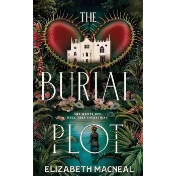 Beletrie pro dospělé The Burial Plot: The bewitching, seductive gothic thriller from the author of The Doll Factory