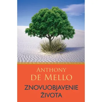 Kniha Znovuobjavenie života - Anthony De Mello - e-kniha