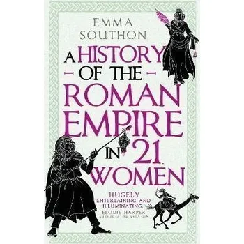 A History of the Roman Empire in 21 Women