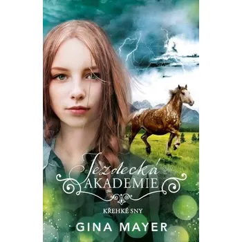 Jezdecká akademie 5 - křehké sny - Mayerová Gina
