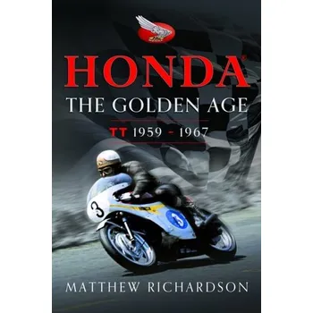 Cestování Honda: The Golden Age - Richardson Matthew