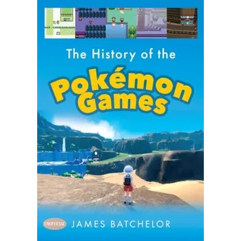 History of the Pokemon Games - Batchelor, James
