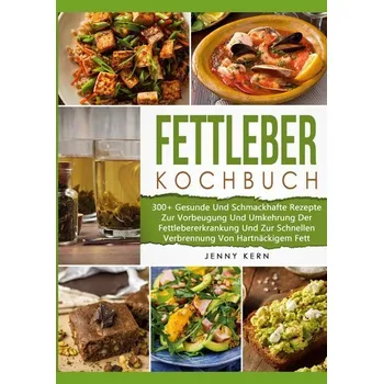 Fettleber Kochbuch - Evans Virginia, Dooley Jenny, Kern Joshua