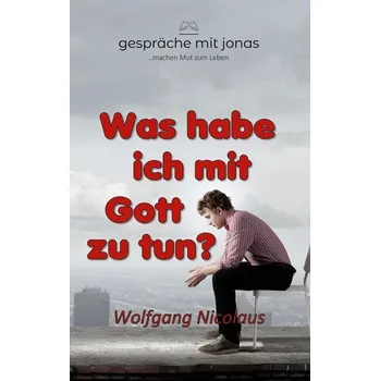 Osobní rozvoj Was habe ich mit Gott zu tun - Nicolaus, Wolfgang