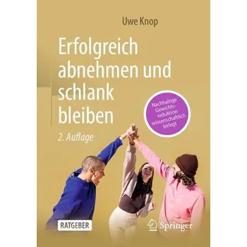 Erfolgreich abnehmen und schlank bleiben - Knop, Uwe [DE] (2025, Brožovaná / brožovaná, Springer Berlin Heidelberg)