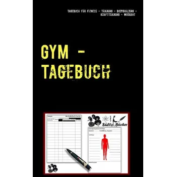 GYM - Tagebuch für Fitness - Training - Bodybuilding - Krafttraining - Workout - Sültz, Renate