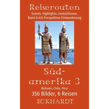 Literární cestopis Bolivien, Chile, Peru (Südamerika 3) - Eckhardt, Bernd H.