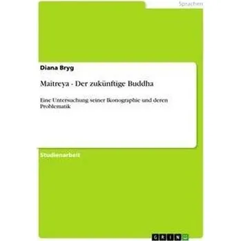 Maitreya - Der zukünftige Buddha - Bryg, Diana