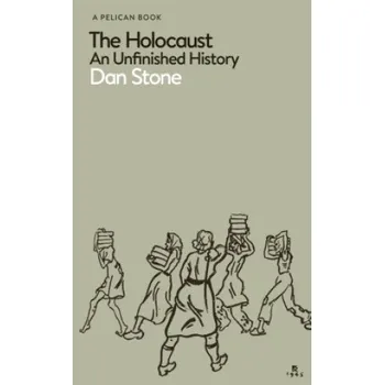 Populárně naučná literatura pro dospělé Holocaust: An Unfinished History – Dan Stone (EN)