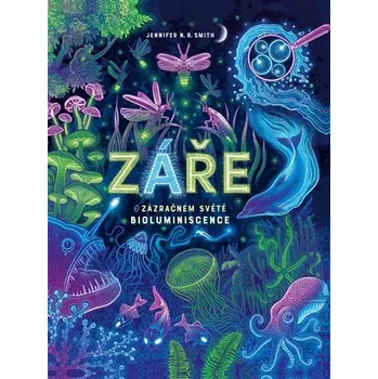 Encyklopedie Záře - O zázračném světě bioluminiscence