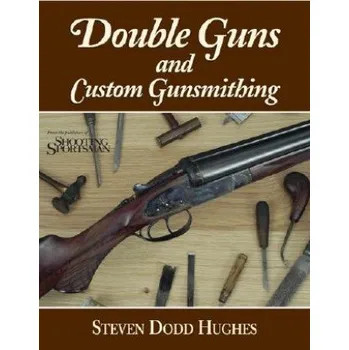 Umění Double Guns and Custom Gunsmithing – Steven Dodd Hughes (EN)