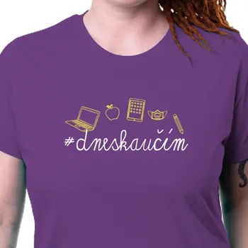 Dámské tričko Tričko Učitelé | Dámské tričko #dneskaučím