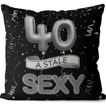 Dekorativní polštářek Polštářek - 40 a stále sexy - černý