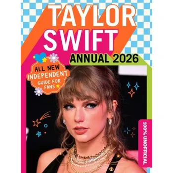 Umění 100% Unofficial Taylor Swift Annual 2026 – 100% Unofficial,Farshore,Ben Wilson (EN)