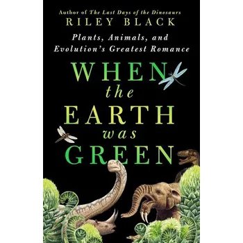 Přírodní věda When the Earth Was Green - Black, Riley (Brian Switek)