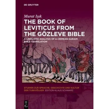 The Book of Leviticus from the Gözleve Bible: A Linguistic Analysis of a Crimean Karaim Bible Translation – Murat Isik (EN)