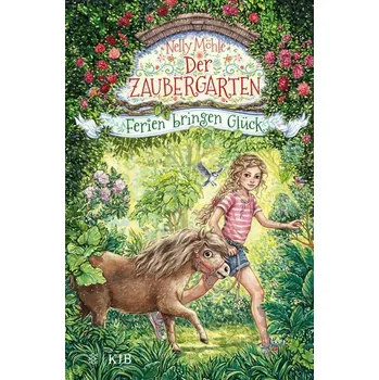 Der Zaubergarten - Ferien bringen Glück - Möhle, Nelly