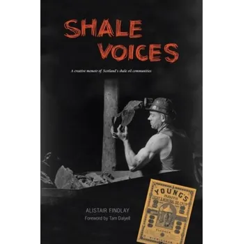 Shale Voices - Findlay, Alistair