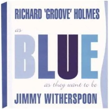 Zahraniční hudba CD Holmes,richard Groove / Witherspoon,jimmy: As Blues As They Want To Be 2024