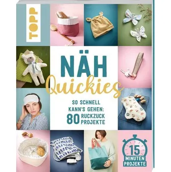 Näh-Quickies: 15-Minuten-Projekte - Scharnowski, Eva [DE] (2024, Brožovaná, Frech Verlag GmbH)