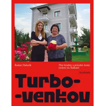 Turbo-venkov: Plné krajiny a prázdné domy (nejen) na Balkáně