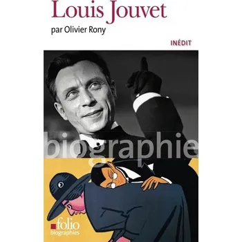 Literární biografie Louis Jouvet - Rony Olivier