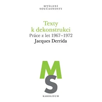 Texty k dekonstrukci - Práce z let 1967–1972