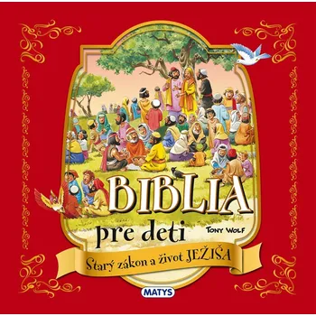 Bystrá hlava Biblia pre deti - Starý zákon a život Ježiša