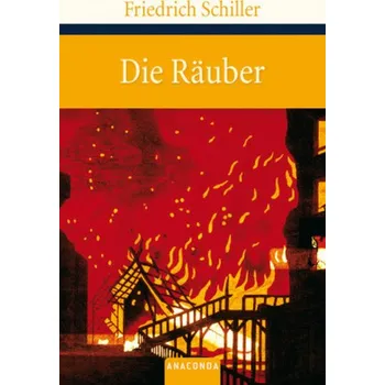 Die Räuber - Schiller, Friedrich von [DE] (2007, Vázaná, Anaconda)