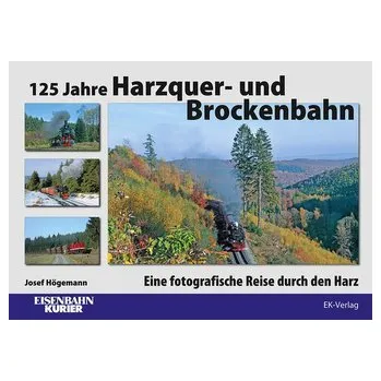 125 Jahre Harzquer- und Brockenbahn - Högemann, Josef