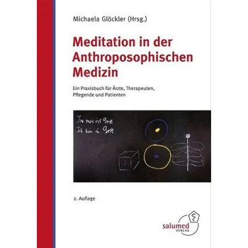 Meditation in der Anthroposophischen Medizin - Michaela Glöckler [DE] (2021, Firma, Salumed-Verlag)