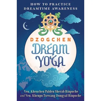 Dzogchen Dream Yoga (Khenpo Tsewang Dongyal Rinpoche)(Brožovaná)