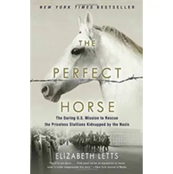 Literární biografie The Perfect Horse - Letts, Elizabeth [EN] (2017, Brožovaná / brožovaná, Random House USA Inc)