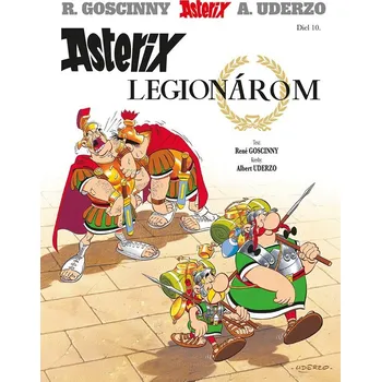 Asterix X - Asterix legionárom René Goscinny