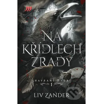 Kniha Na křídlech zrady – Havraní dvůr 1. - Liv Zander Mediaplex