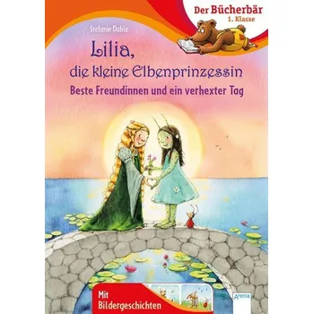 První čtění Lilia, die kleine Elbenprinzessin. Beste Freundinnen und ein verhexter Tag - Dahle Stefanie