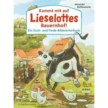 První čtění Kommt mit auf Lieselottes Bauernhof! - Steffensmeier, Alexander