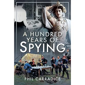 A Hundred Years of Spying - Carradice, Phil