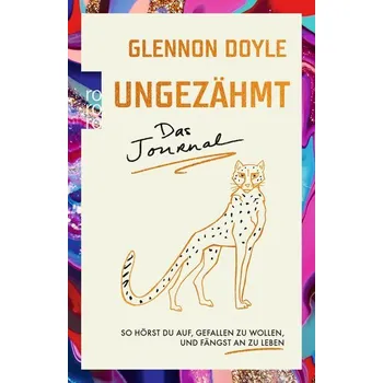 Osobní rozvoj Ungezähmt - das Journal - Doyle-Melton Glennon