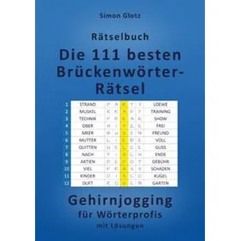Die 111 besten Brückenwörter-Rätsel - Glotz, Simon