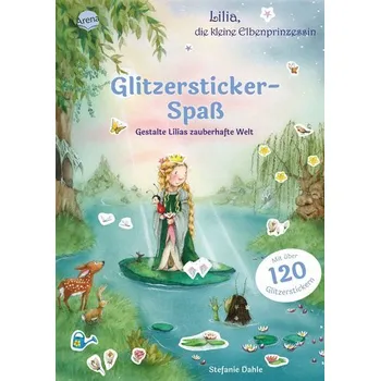 První čtění Lilia, die kleine Elbenprinzessin. Glitzersticker-Spaß. Gestalte Lilias zauberhafte Welt - Dahle Stefanie