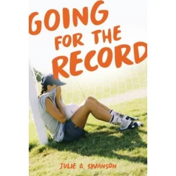 Going for the Record - Swanson, Julie A