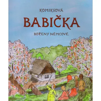 Komiks pro dospělé Komiksová Babička Boženy Němcové - Lukáš Martinka a kol. (2025, brožovaná)