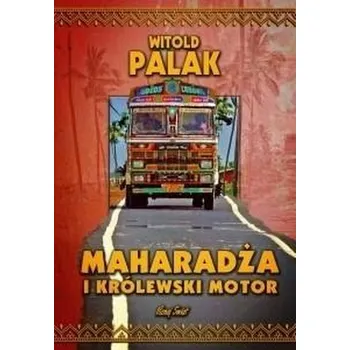 Cestování Maharadża i królewski motor - Palak Witold